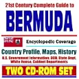 21st Century Complete Guide to Bermuda - Encyclopedic Coverage, Country Profile, History,... by U.S. Government