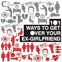 101 Ways to Get Over Your Ex-Girlfriend