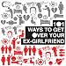 101 Ways to Get Over Your Ex-Girlfriend