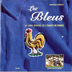 Les bleus: La grande histoire de l'�quipe de France