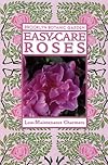 Easy-Care Roses (Brooklyn Botanic Garden All-Region Guide)