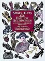 Shoes, Hats and Fashion Accessories: A Pictorial Archive, 1850-1940 (Dover Pictorial Archive Series)