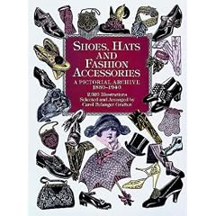 Shoes, Hats and Fashion Accessories: A Pictorial Archive, 1850-1940 (Dover Pictorial Archives)