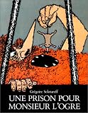 Une prison pour Monsieur l'Ogre