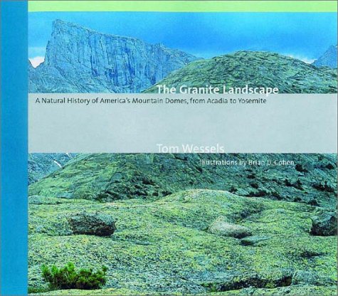 The Granite Landscape: A Natural History of America's Mountain Domes, from Acadia to Yosemite under Mountains in The Books Store
