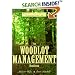 The Woodlot Management Handbook: Making the Most of Your Wooded Property For Conservation, Income or Both