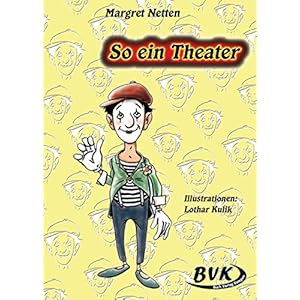 So ein Theater: Für die Grundschule, Sonderschule und Orientierungsstufe