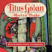 Titus Groan: Volume 1 of the Gormenghast Trilogy | [Mervyn Peake]
