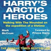 Harry's Arctic Heroes: Walking with the Wounded on the Expedition of a Lifetime | [Mark McCrum]