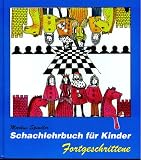 Schachlehrbuch f&uuml;r Kinder, Fortgeschrittene: 2 Fortgeschrittene - Markus Spindler