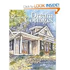 Dream Cottages : 25 Plans for Retreats, Cabins, and Beach Houses by Catherine Tredway