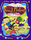 Food Rules! The Stuff You Munch, Its Crunch, Its Punch, and Why You Sometimes Lose Your Lunch