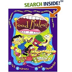 Food Rules! The Stuff You Munch, Its Crunch, Its Punch, and Why You Sometimes Lose Your Lunch