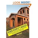 Other People's Houses: How Decades of Bailouts, Captive Regulators, and Toxic Bankers Made Home Mortgages a Thrilling Business