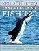Ken Schultz's Essentials of Fishing: The Only Guide You Need to Catch Freshwater and Saltwater Fish