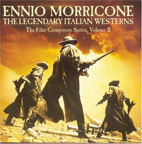 Ennio Morricone - The Legendary Italian Westerns (Volume II) - Zortam Music