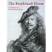 Rembrandt House: A Catalogue of Rembrandt Etchings