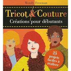 Tricot & couture : Cr�ations pour d�butants