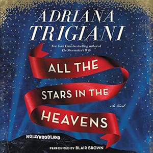 A Novel - Adriana Trigiani