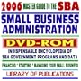 2006 Master Guide to the SBA - Indispensable Encyclopedia of Small Business Administration Programs and Data - Financing, Starting, Managing Your Small Business plus Library of Publications (DVD-ROM)