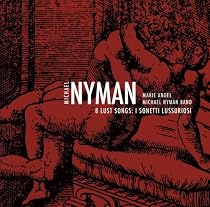 Michael Nyman: 8 Lust Songs: I Sonetti Lussuriosi