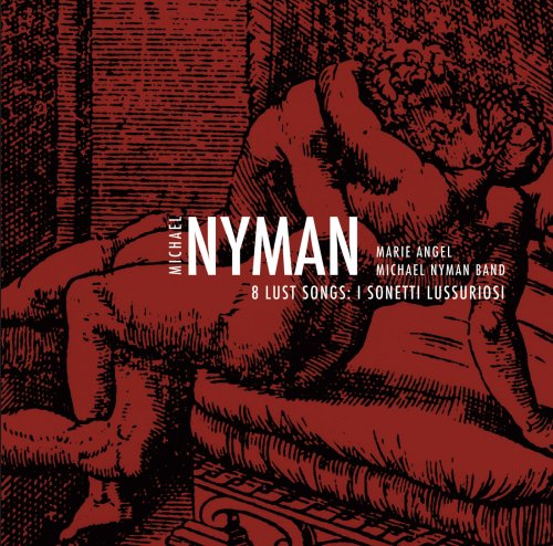 Michael Nyman: 8 Lust Songs: I Sonetti Lussuriosi