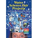 Water Science Fair Projects: Using Ice Cubes, Super Soakers, and Other Wet Stuff (Chemistry! Best Science Projects) book cover