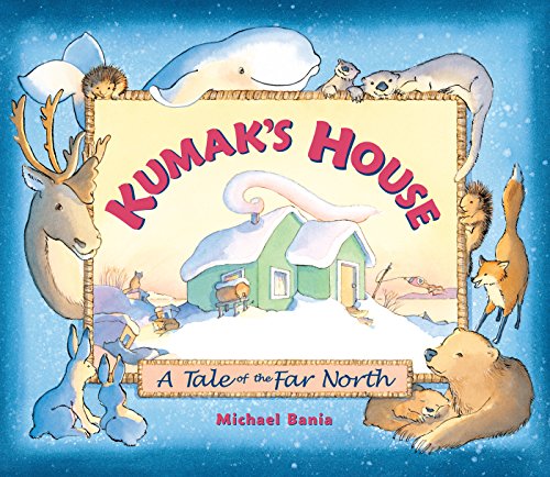 Kumak's  House: A Tale of the Far North
