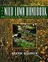 The Wild Lawn Handbook: Alternatives to the Traditional Front Lawn