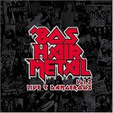 80’s HAIR METAL VOL.2/LIVE&DANGEROUS