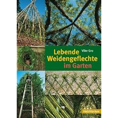 Lebende Weidengeflechte im Garten