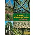 Lebende Weidengeflechte im Garten
