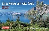Eine Reise um die Welt 2007 - In 365 faszinierenden Fotografien - 