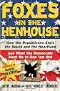 Foxes in the Henhouse: How the Republicans Stole the South and the Heartland and What the Democrats Must Do to Run 'em Out