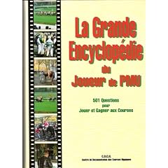La grande encyclop�die du joueur de PMU : 501 questions pour jouer et gagner aux courses