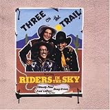Three on the Trail by Riders in the Sky