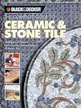 The Complete Guide to Ceramic & Stone Tile (Black & Decker)