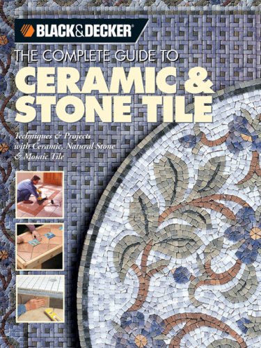 Complete Guide to Ceramic & Stone Tile - Creative Publishing international - CP-1589230949 - ISBN: 1589230949 - ISBN-13: 9781589230941