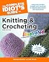 The Complete Idiot's Guide to Knitting and Crocheting: Illustrated (Complete Idiot's Guides (Lifestyle Paperback))