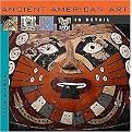 Ancient American Art in Detail (Hardcover)