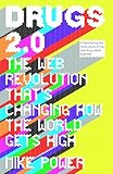 Drugs 2.0 : the web revolution that's changing how the world gets high