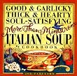Good & Garlicky, Thick & Hearty, Soul-Satisfying, More-Than-Minestrone Italian Soup Cookbook