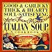 Good & Garlicky, Thick & Hearty, Soul-Satisfying, More-Than-Minestrone Italian Soup Cookbook
