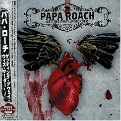 Getting Away With Murder by  Papa Roach 