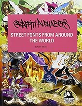 Graffiti Alphabets: Street Fonts from Around the World