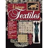 The Complete Guide to Vintage Textiles by Elizabeth M. Kurella