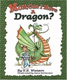 Mom Can I Have a Dragon?