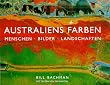 Australiens Farben. Menschen, Bilder, Landschaften