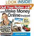 Quit Your Rotten Job...and Make Money Online Instead