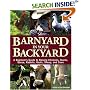 Barnyard in Your Backyard: A Beginner's Guide to Raising Chickens, Ducks, Geese, Rabbits, Goats, Sheep, and Cows